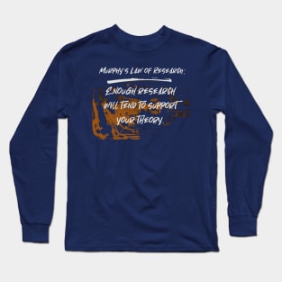 Law of Research. Murphy's Law Humor Collection Long Sleeve T-Shirt